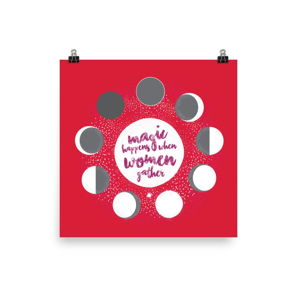 Magic Happens When Women Gather | Red Tent | Moon Phases | Full Moon Graphic Art - Spiral Spectrum